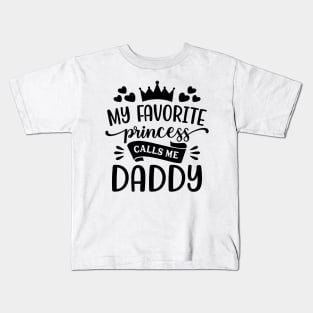 My Favorite Princess Calls Me Daddy T-Shirt Kids T-Shirt